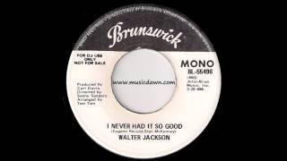 Walter Jackson - I Never Had It So Good [Brunswick] 1973 70's Soul 45