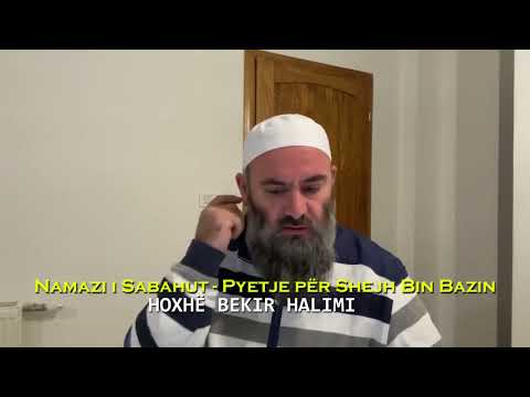 Namazi i Sabahut - Pyetje për Shejh Bin Bazin - Hoxhë Bekir Halimi