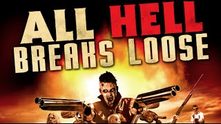 ALL HELL BREAKS LOOSE - OFFICIAL TRAILER