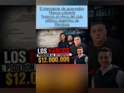 El intendente de guaymallen marcos calvente subsidiar a un grupo narco #futbol #guaymallen #mendoza