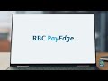RBC PayEdge - Effortless Payments Every Single Time
