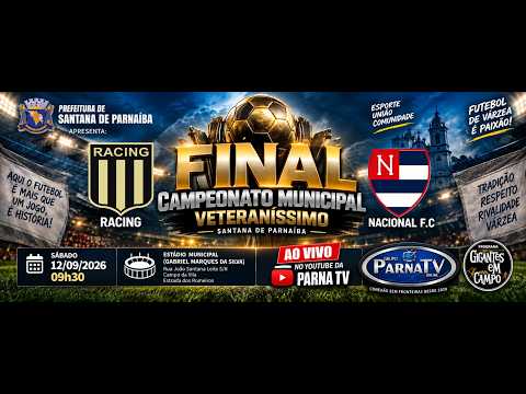 🔴 AO VIVO | RACING x NACIONAL | FINAL - MUNICIPAL | VETERANÍSSIMO | SANTANA DE PARNAÍBA | PARNA TV