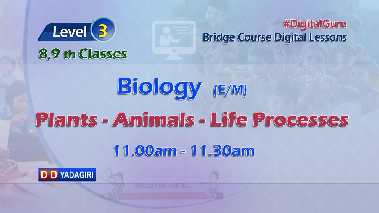 (Level-3) 8,9th Biology (E/M) || Plants-Animals-Life Processes || School || July 30, 2021
