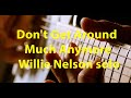 Don't Get Around Much Anymore   Willie Nelson solo