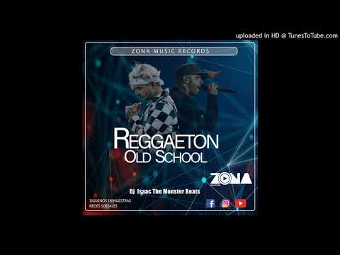 Reggaetón  Old School mix  2020   By DJ Isaac the Monster  Beats   Zona Music Records Poder Latino