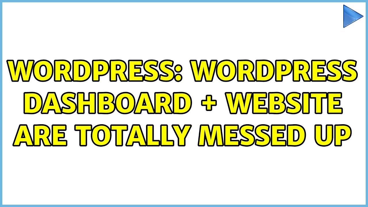 Wordpress: Wordpress dashboard + website are totally messed up (2 Solutions!!)