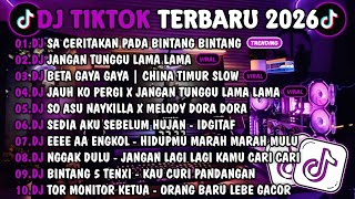 Download lagu DJ TIKTOK TERBARU 2026-🎵DJ SA CERITAKAN PADA BINTANG BINTANG🎵DJ JANGAN TUNGGU LAMA LAMA mp3