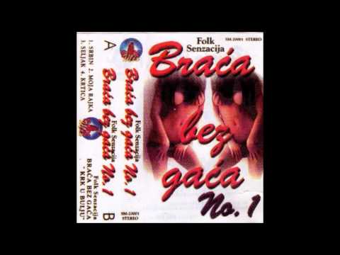 Braca Bez Gaca - Krtica - (Audio 2000)