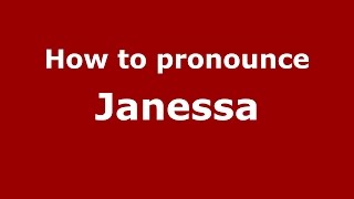 How to pronounce Janessa