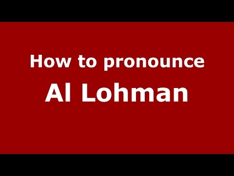 How to pronounce Al Lohman (American English/US)  - PronounceNames.com