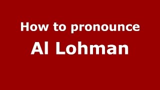 How to pronounce Al Lohman