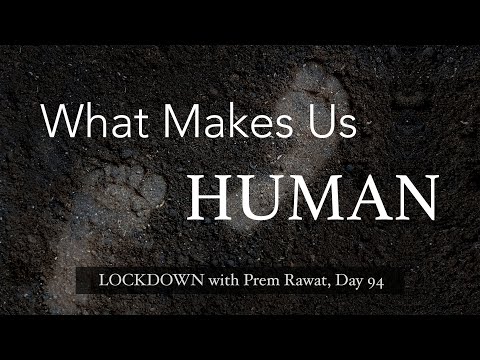 Lockdown Day 94 with Prem Rawat - What Makes Us Human