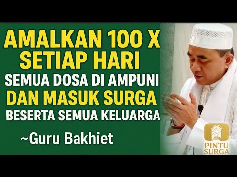 AMALAN MASUK SURGA SEKELUARGA!! AMALKAN 100 KALI SETIAP HARI ~ GURU BAKHIET