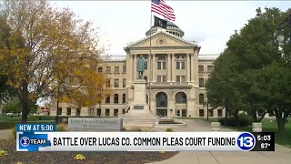 I-TEAM: Battle over Lucas Co. Common Pleas Court funding