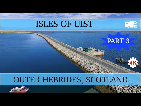 Touring the Outer Hebrides, the Isles of Uist, Scotland  - Part 3