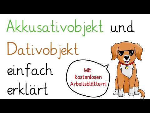 Akkusativobjekt und Dativobjekt - einfache Erklärung Satzglieder