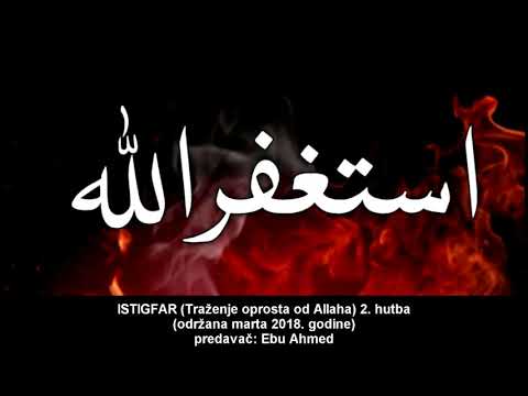 ISTIGFAR (Traženje oprosta od Allaha) 2. hutba - Ebu Ahmed