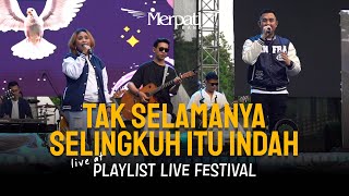Download lagu Merpati Band - Tak Selamanya Selingkuh Itu Indah (Live at Playlist Live Festival) mp3