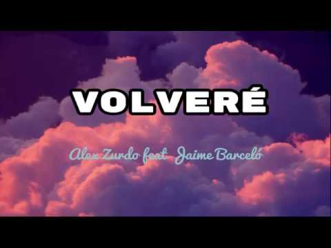 Volveré - Alex Zurdo feat Jaime Barceló - LETRA