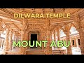 Dilwara Temples Mount Abu Rajasthan