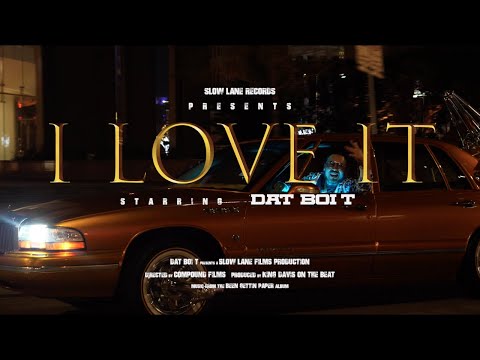 Dat Boi T - I Love It (Official Video)