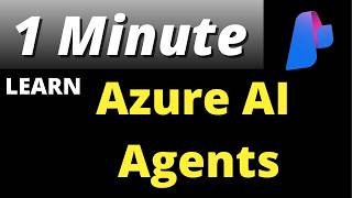 What is Azure AI Agent Service? | 1 minute overview