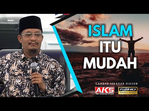 Islam Itu MUDAH | Ustaz Dato Kazim Elias