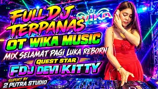 Download lagu OT WIKA MUSIC‼️FULL DJ TERPANAS‼️SUPER BASS JEDOOOR‼️REMIX FUNKOT TERBARU ‼️FDJ DEVI KITTY❗️2 PUTRA  mp3