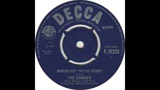 Whenever You're Ready - The Zombies