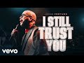 James Fortune - I Still Trust You (Live)