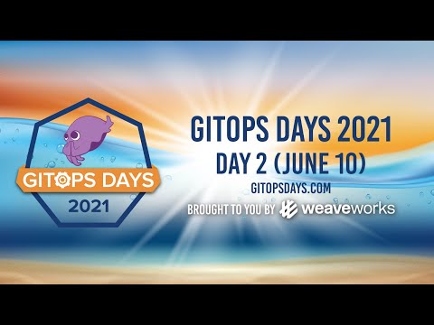 GitOps Days 2021 - Day 2 (June 10, 2021)