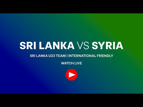 Sri Lanka vs Syria | U23