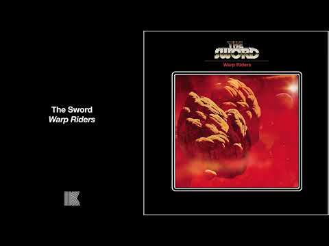The Sword - Warp Riders: 15th Anniversary Edition (Full Album Stream)