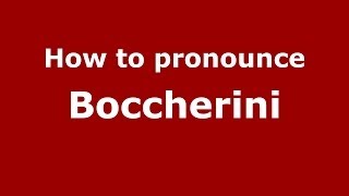 How to pronounce Boccherini