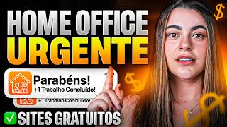Testei!!! HOME OFFICE Meio Período URGENTE: 3 Sites GRATUITOS Contratando Agora