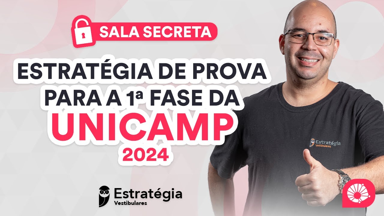 Estratégia de Prova para a 1ª Fase da UNICAMP 2024
