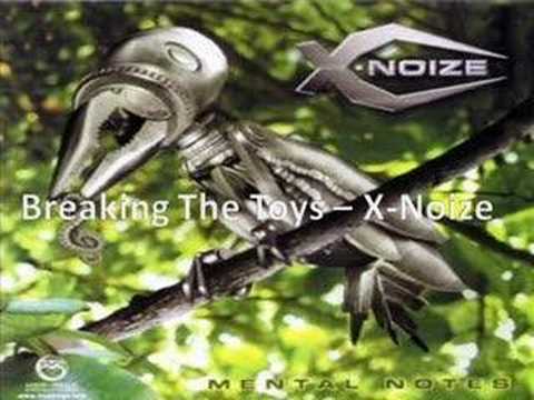 X -Noize : Breaking The Toys