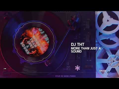 DJ THT - More Than Just A Sound (Official Music Video)