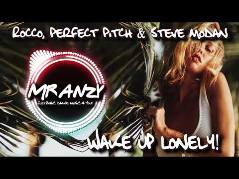 Rocco, Perfect Pitch & Steve Modana – Wake Up Lonely  (Best Electro House) Mr Anzy
