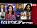Anand Ranganathan Thrashes Madrassa Education, Says Reform Can't Take Place In Madrassa