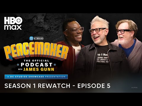Peacemaker The Official Podcast with James Gunn | Season 1 Rewatch Episode 5 | HBO Max