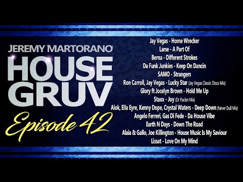 House Gruv Episode 42 - Weekly #housemusic DJ Mix Radio Mixshow - DJ Jeremy Martorano