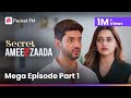 Mega Episode Part 1 Secret Ameerzaada 1M Views Pocket FM Episode 1 6