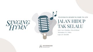 Download lagu Jalan Hidup Tak Selalu | Nyanyikanlah Kidung Baru No. 170 mp3 Download lagu Jalan Hidup Tak Selalu | Nyanyikanlah Kidung Baru No. 170 mp3