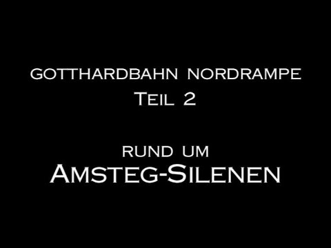 Faszination Gotthardbahn 2010 Album II,    Teil 2 rund um Amsteg-Silenen