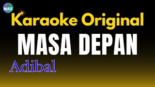 Download lagu KARAOKE MASA DEPAN - ADIBAL mp3