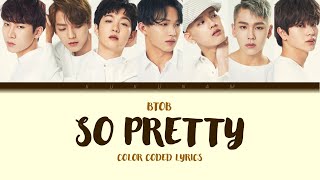 BTOB (비투비) - So Pretty (Lyrics)