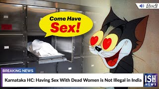 Karnataka HC: Having Sex With Dead Women is Not Illegal in India