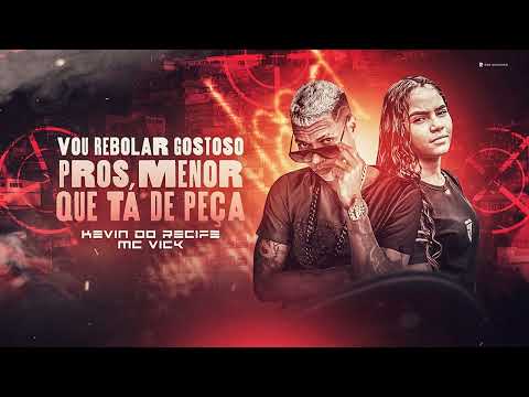 KEVIN DO RECIFE E MC VICK - SÓ VOU REBOLA GOSTOSO // OS MENOR QUE TÁ DE PEÇA NA VIATURA II