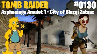 TRLE: [0130] Asphaeings Amulet 1 - City of Blezqi Zatsaz - 💎 All Secrets and Pickups 💎